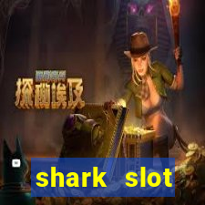 shark slot ฝาก 10 รับ 100