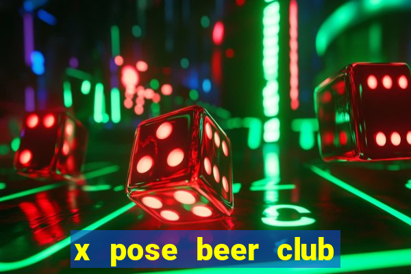 x pose beer club tuyển dụng