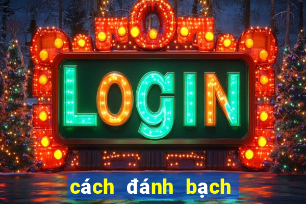 cách đánh bạch thủ lô