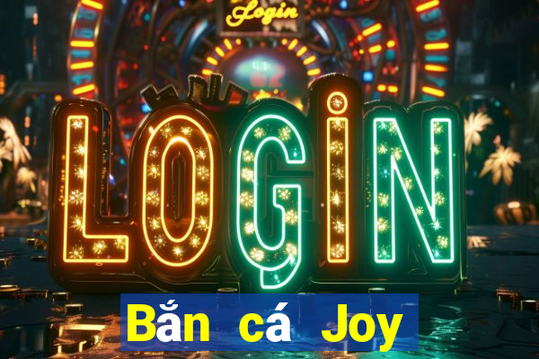 Bắn cá Joy Bắn cá Man