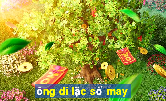 ông di lặc số may