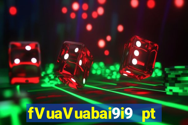 fVuaVuabai9i9 pt Đăng ký nhận 8