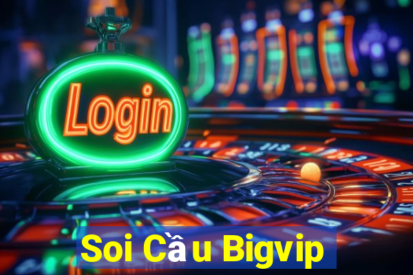 Soi Cầu Bigvip