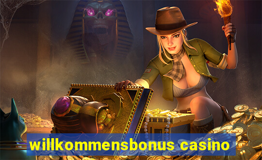 willkommensbonus casino