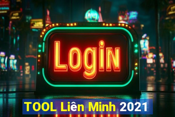 TOOL Liên Minh 2021