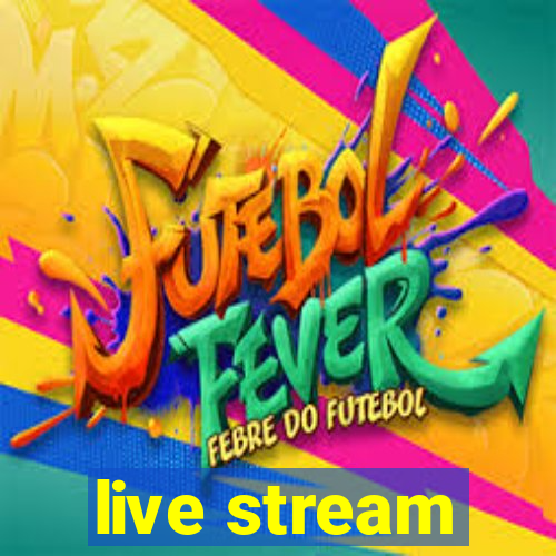 live stream