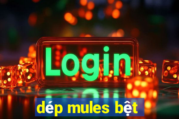 dép mules bệt