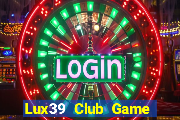 Lux39 Club Game Bài Las Vegas