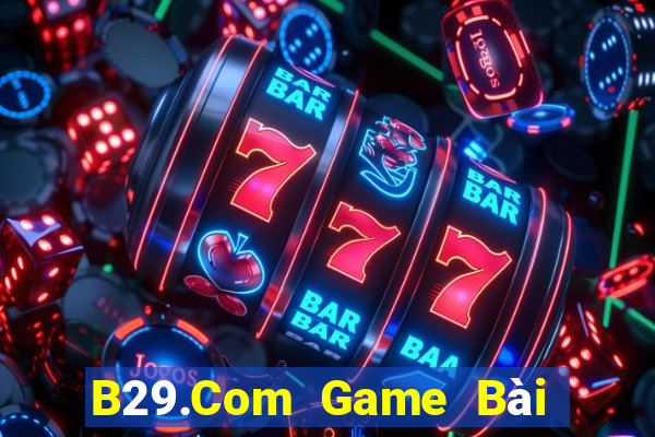 B29.Com Game Bài Online Hay