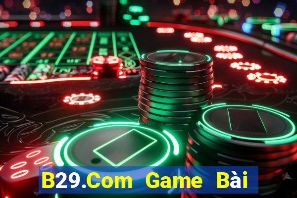 B29.Com Game Bài Online Hay