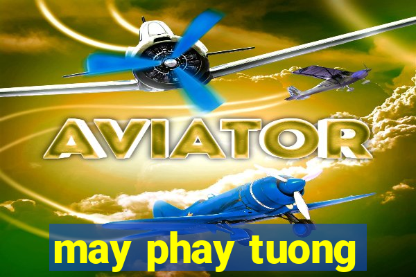 may phay tuong