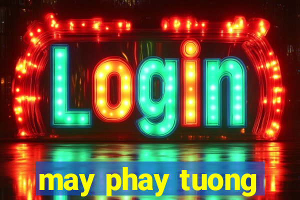 may phay tuong