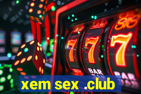 xem sex .club