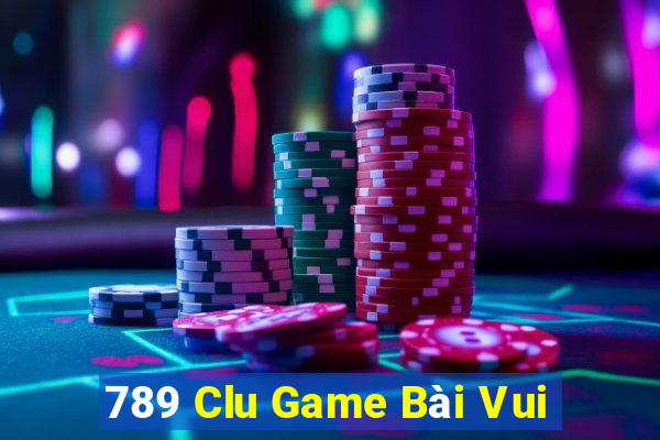 789 Clu Game Bài Vui