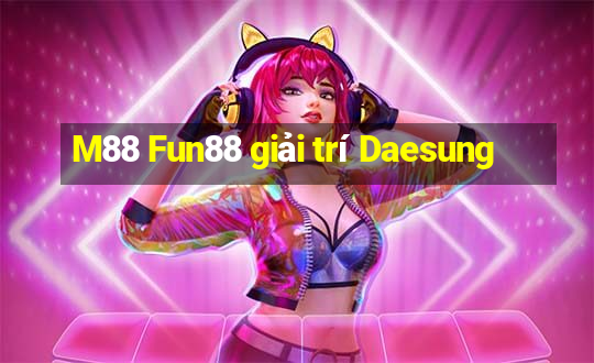 M88 Fun88 giải trí Daesung