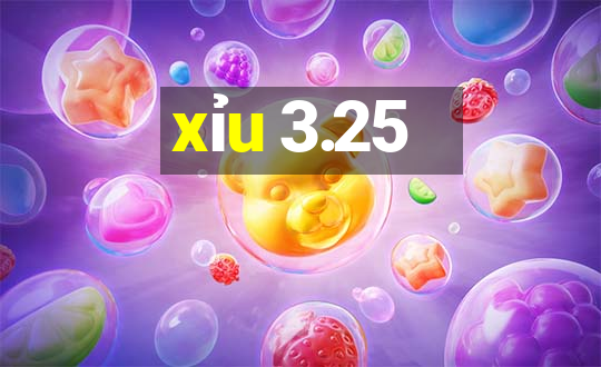 xỉu 3.25