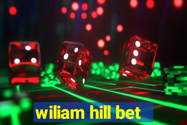 wiliam hill bet