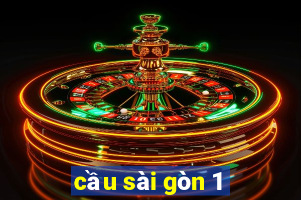 cầu sài gòn 1