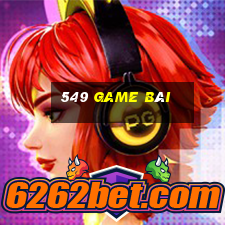 549 game bài