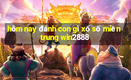 hôm nay đánh con gì xổ số miền trung win2888