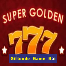 Giftcode Game Bài Đổi Thưởng Trực Tuyến