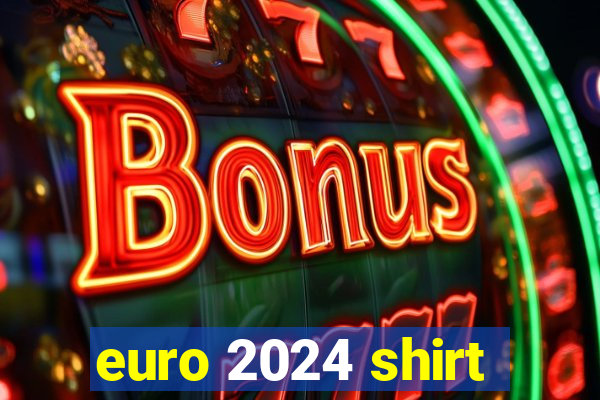 euro 2024 shirt