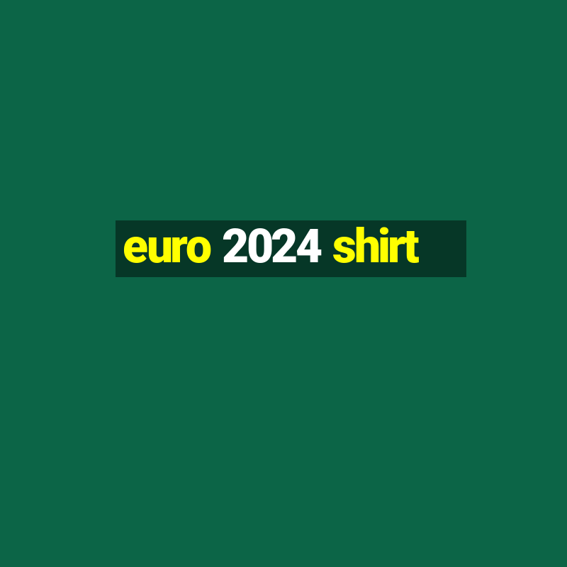 euro 2024 shirt