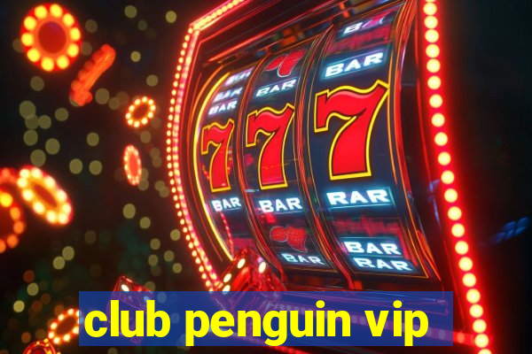 club penguin vip