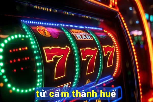 tử cấm thành huế