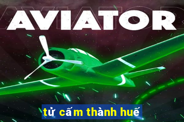 tử cấm thành huế