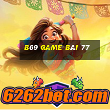 B69 Game Bài 77