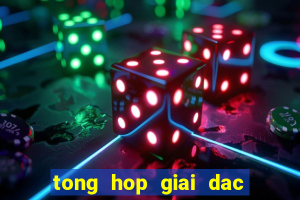 tong hop giai dac biet xsmb tuan