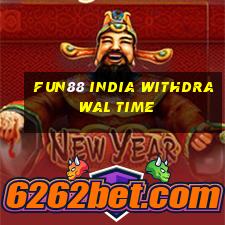 fun88 india withdrawal time