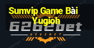 Sumvip Game Bài Yugioh