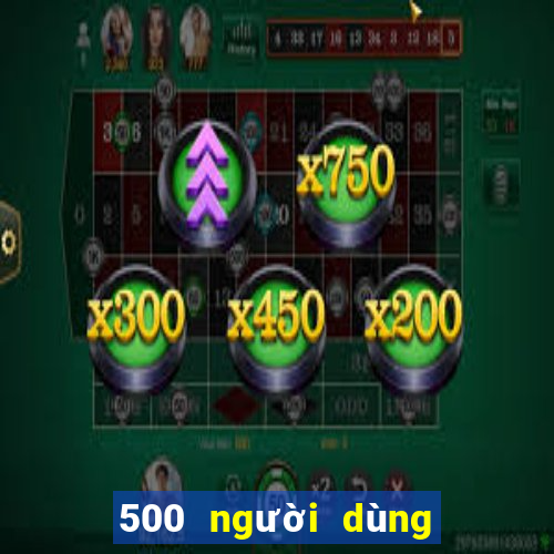 500 người dùng xổ số đăng ký