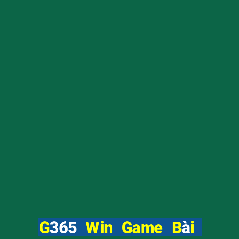 G365 Win Game Bài Tiến Lên