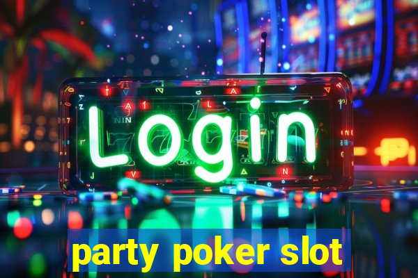 party poker slot