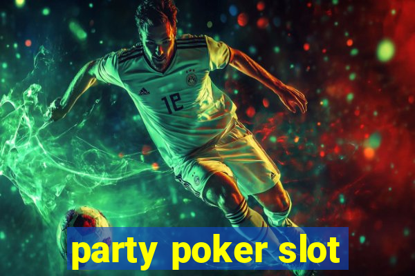 party poker slot