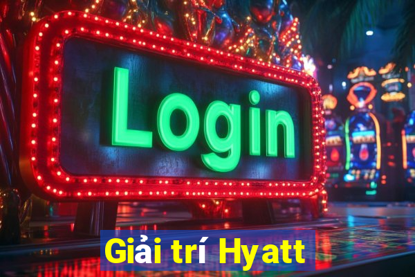 Giải trí Hyatt