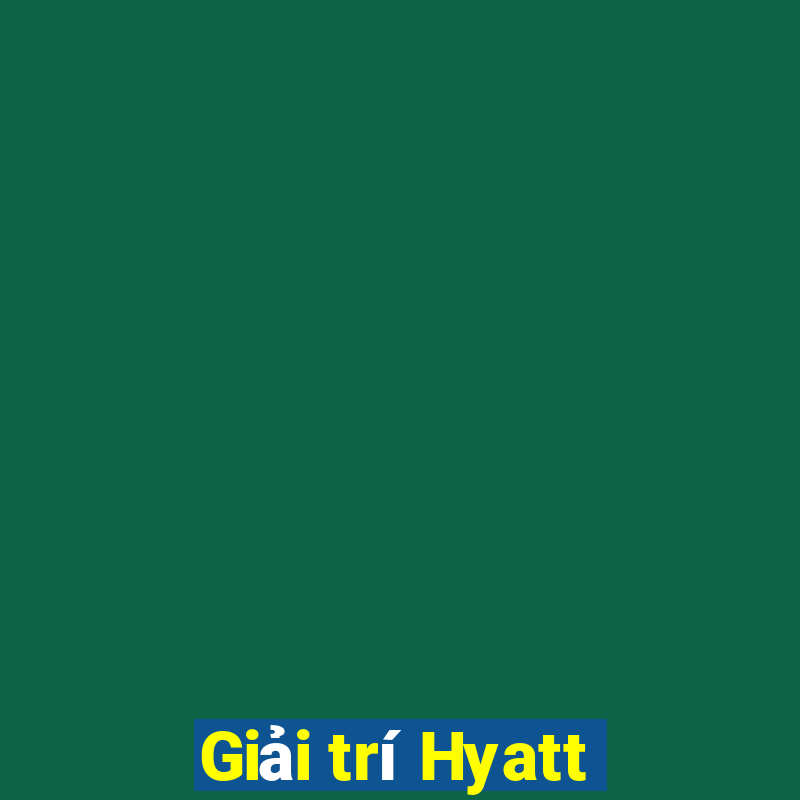 Giải trí Hyatt