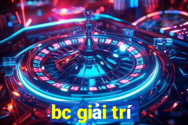 bc giải trí