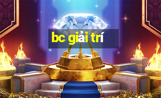 bc giải trí