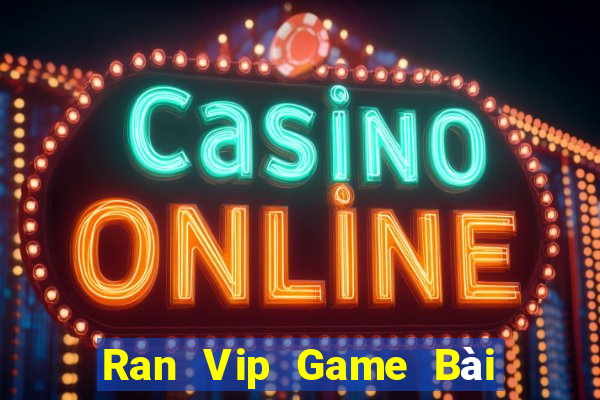 Ran Vip Game Bài Poker Đổi Thưởng