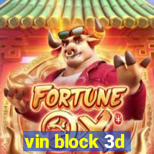 vin block 3d