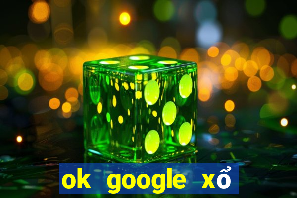 ok google xổ số hậu giang