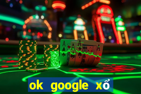 ok google xổ số hậu giang