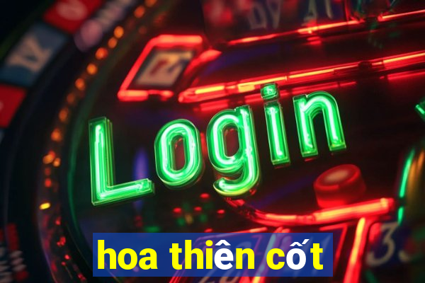 hoa thiên cốt