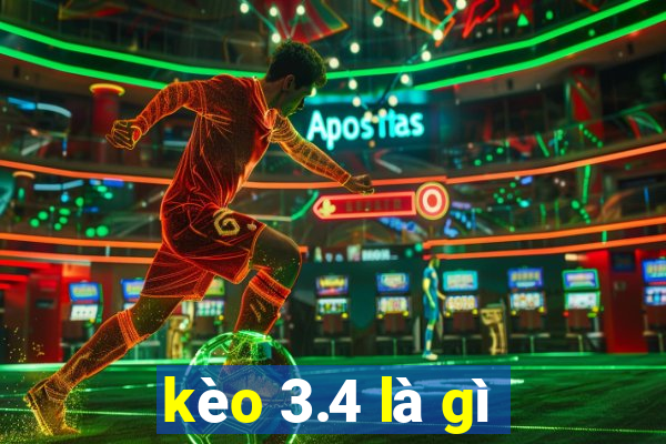 kèo 3.4 là gì