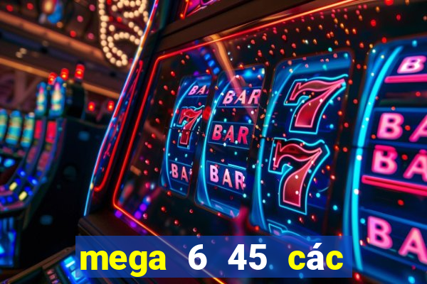 mega 6 45 các lần quay trước