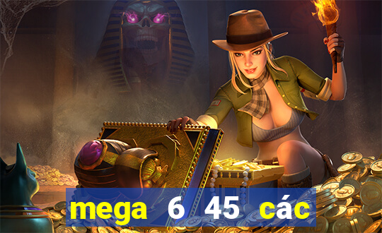 mega 6 45 các lần quay trước